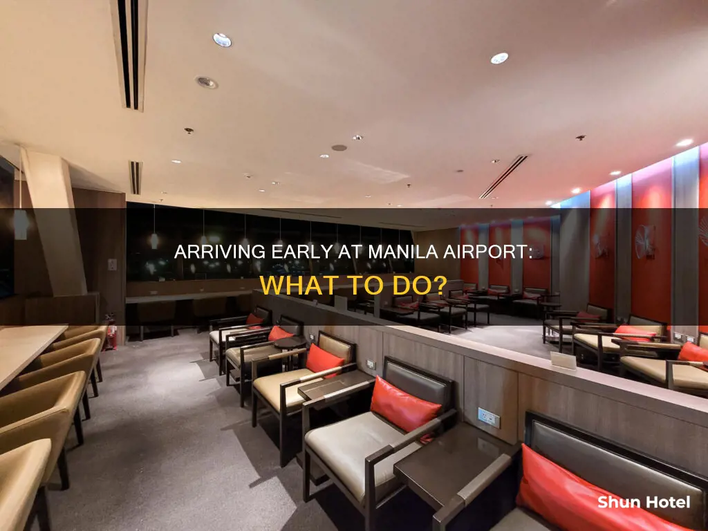 can you arriveat manilla airport early for next flight
