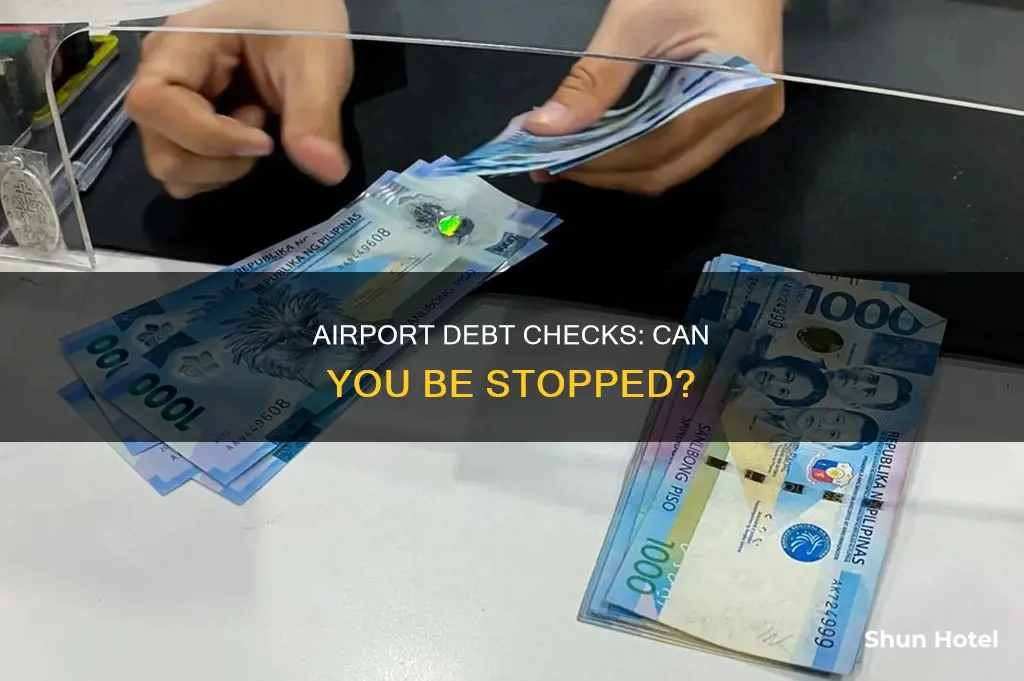 can you be stopped at airport for debt philippines