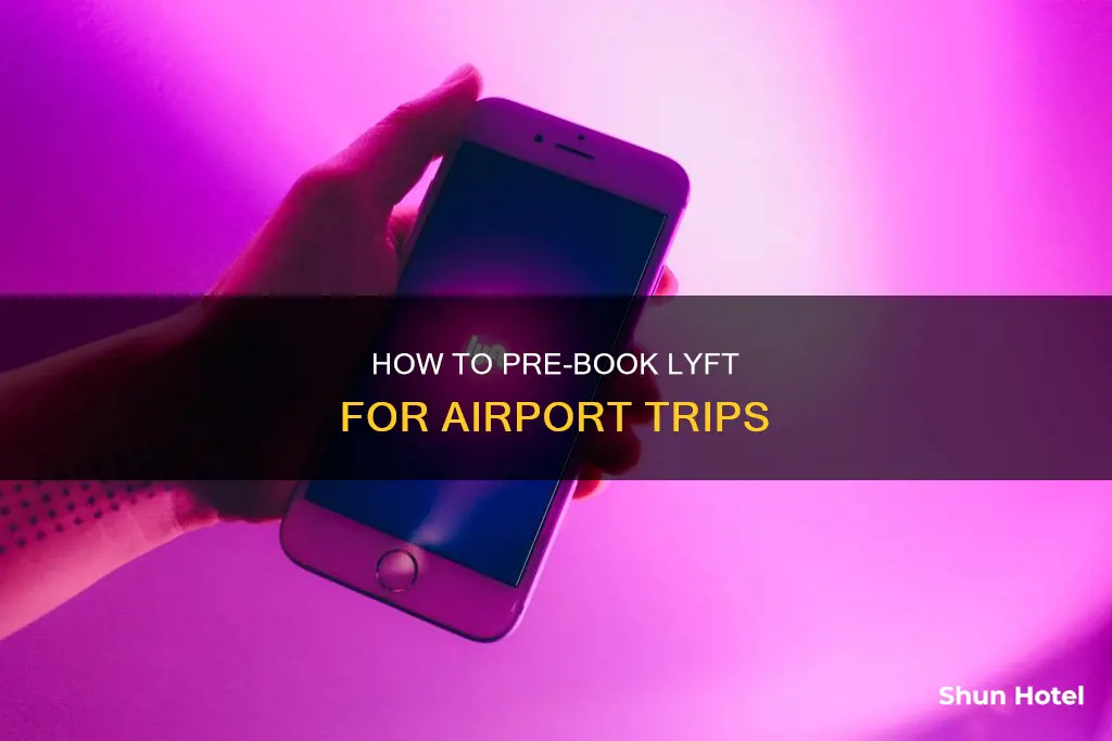 can you book lyft in advance for airport