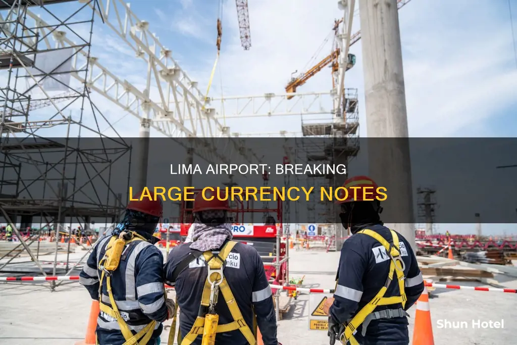 can you break bills at lima airport
