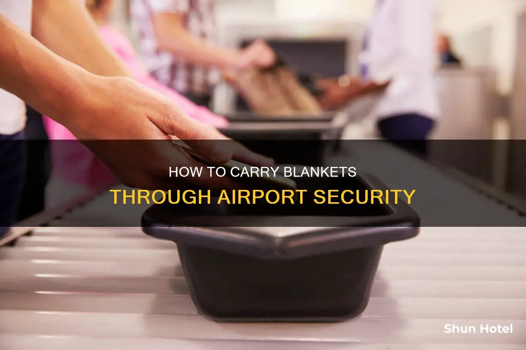 can you bring a blanket through airport security