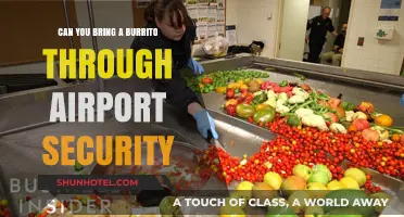 Burritos and Airport Security: What's Allowed?