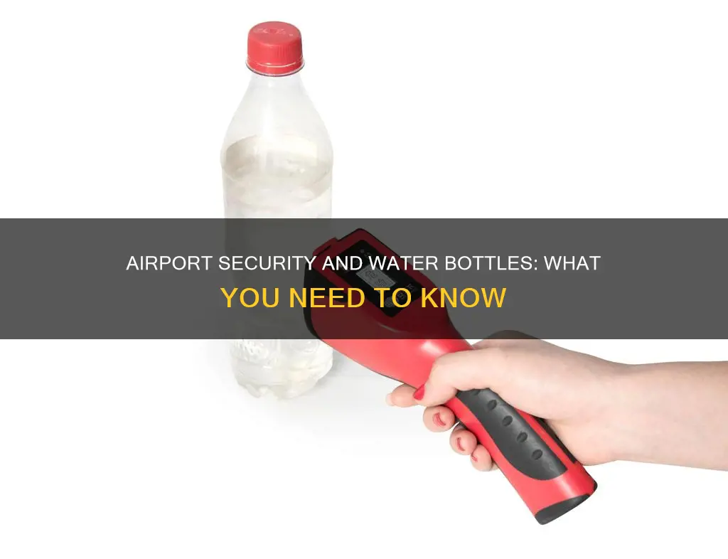 can you bring a sealed water bottle through airport security