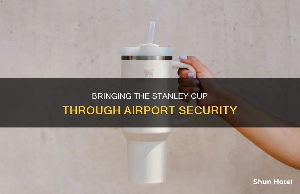 can you bring a stanley cup through airport security