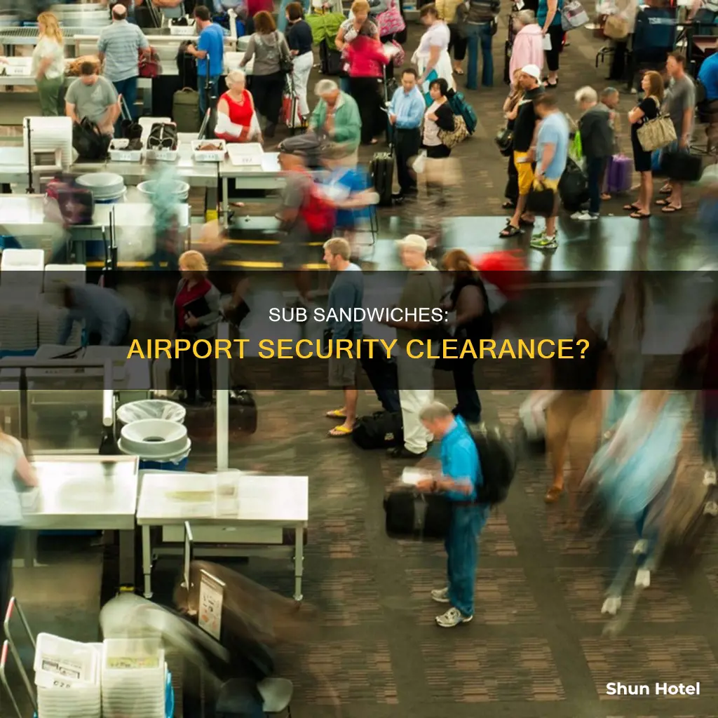 can you bring a sub sandwich through airport security