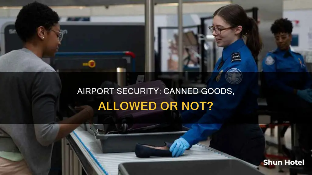 can you bring can goods through airport security