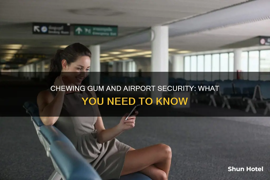 can you bring chewing gum through airport security