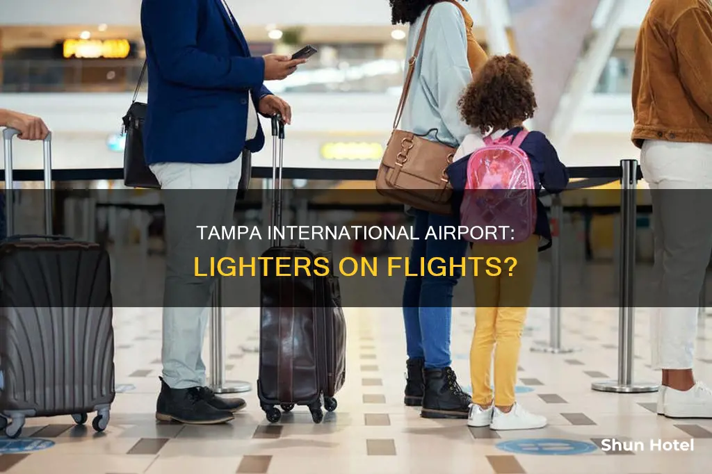 can you bring lighters on tampa international airport flights