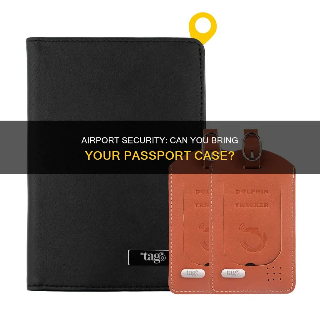 can you bring passport case to airport security