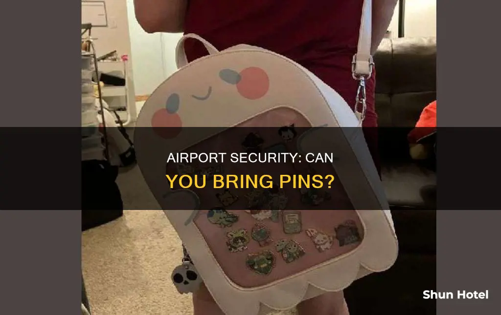 can you bring pins through airport security