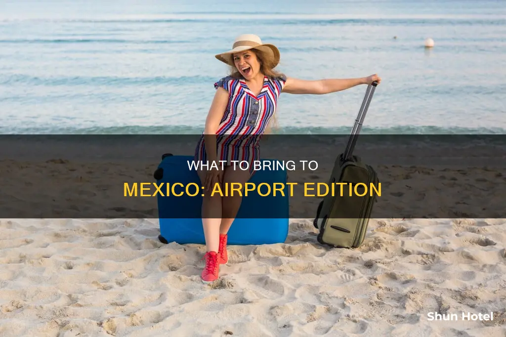 can you bring to mexico in the airport