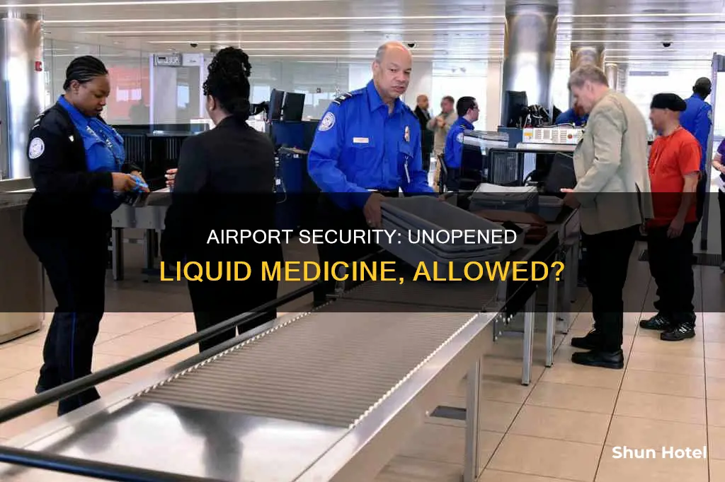 can you bring unopened liquid medicine through airport security