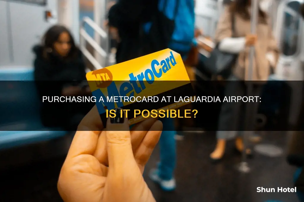 can you buy a metrocard at laguardia airport