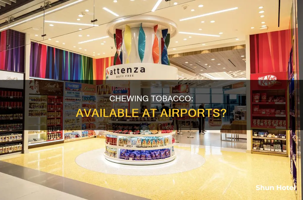 can you buy chewing tobacco at airports