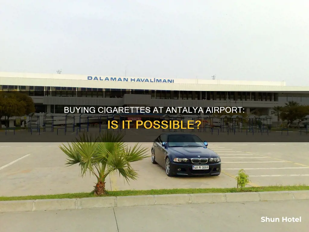 can you buy cigarettes at antalya airport