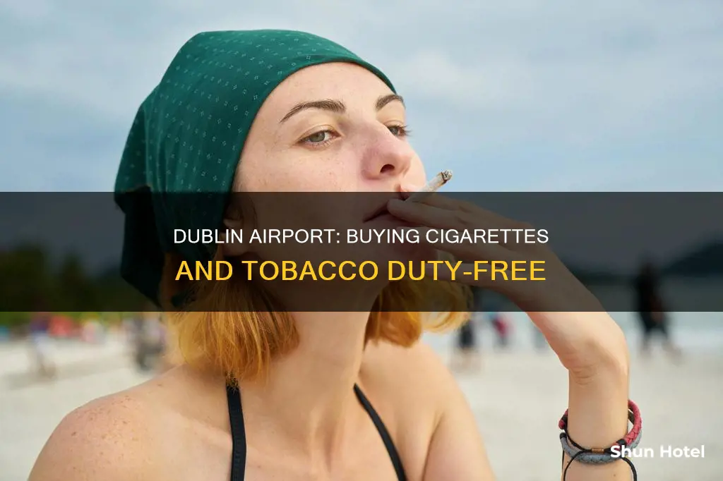 can you buy cigarettes in dublin airport