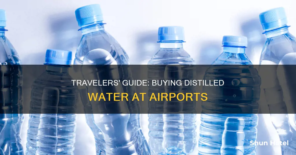can you buy distilled water at the airport