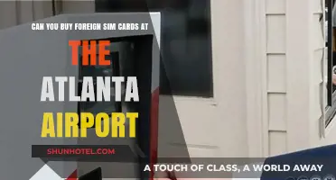 Foreign Sim Cards: Available at Atlanta Airport?