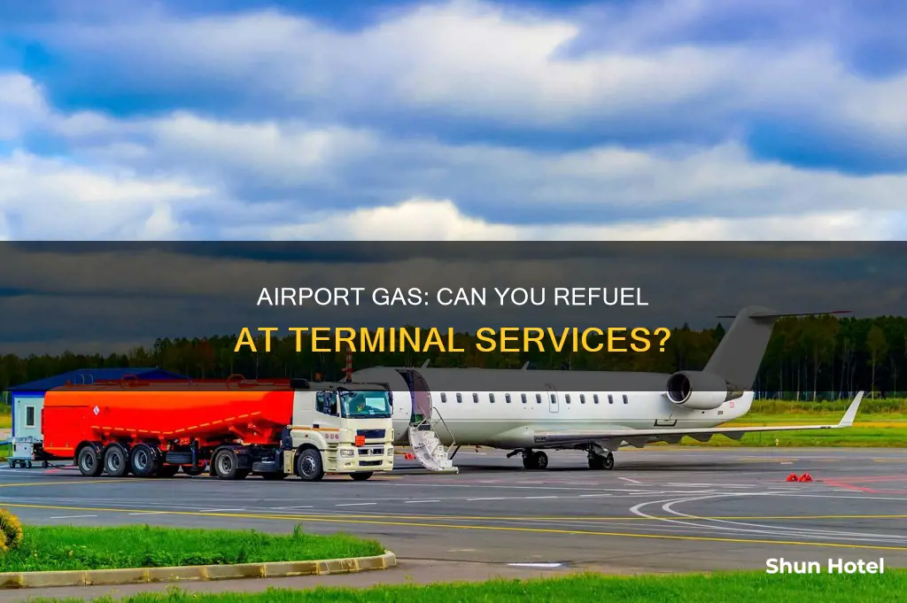 can you buy gas at airport terminal services