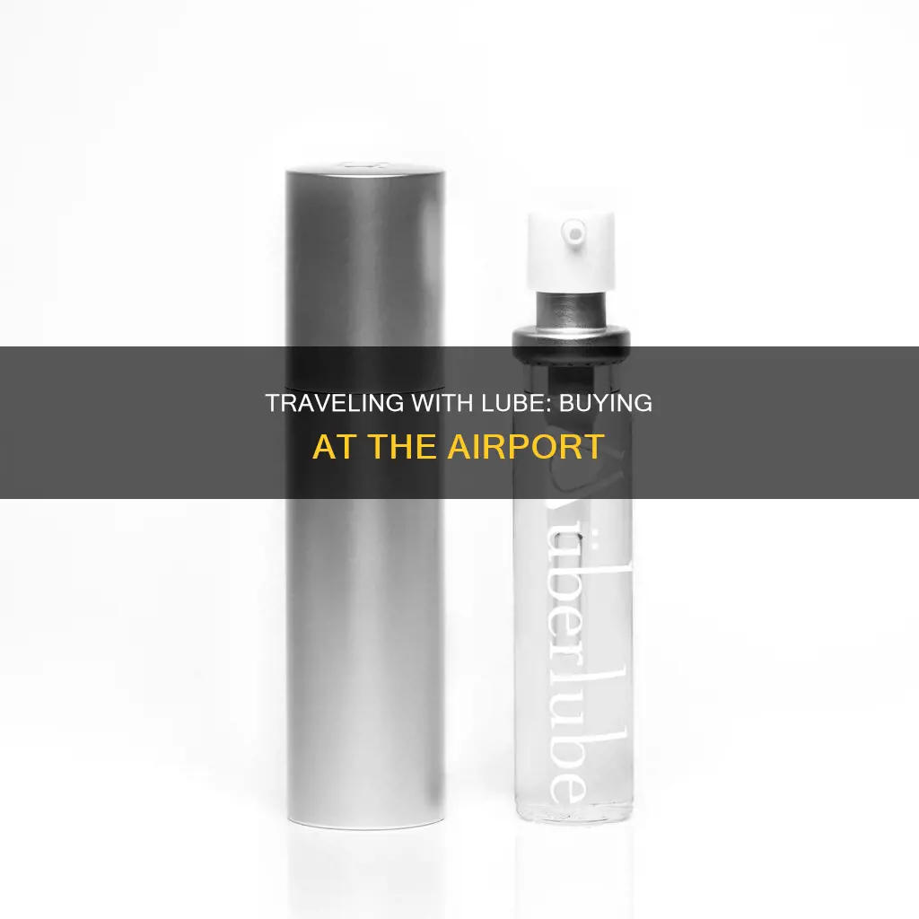 can you buy lube at the airport