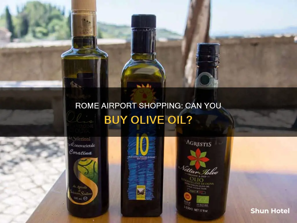 can you buy olive oil at rome airport