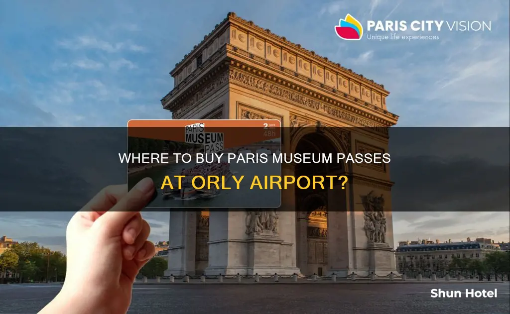 can you buy paris museum pass at orly airport