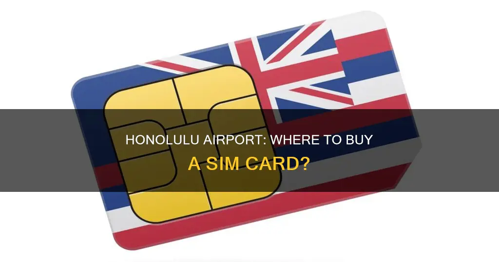 can you buy sim cards at honolulu airport