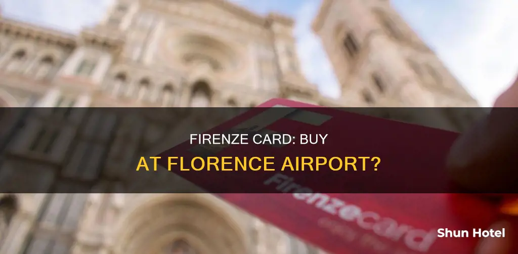 can you buy the firenze card at the florence airport
