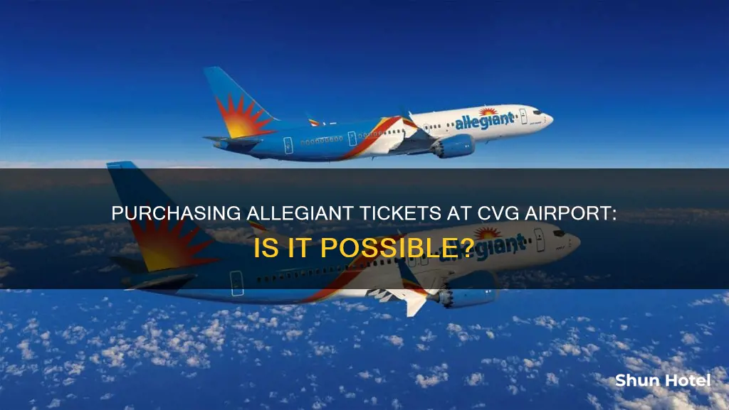 can you buy tickets on allegiant at cvg airport