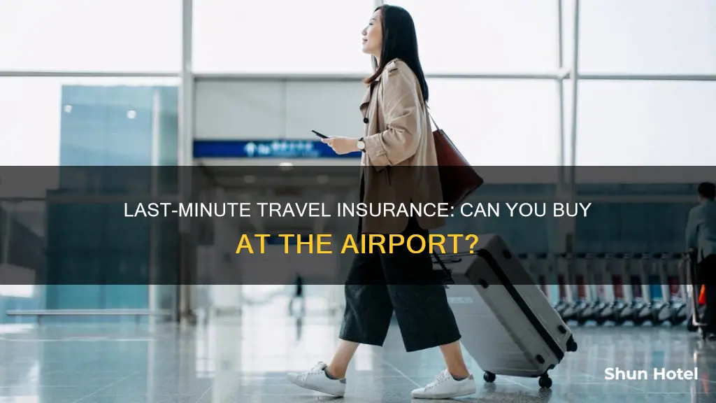 can you buy travel insurance at the airport