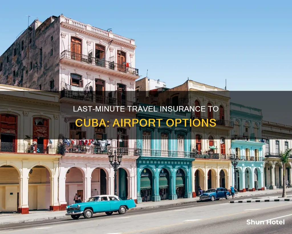 can you buy travel insurance to cuba at the airport