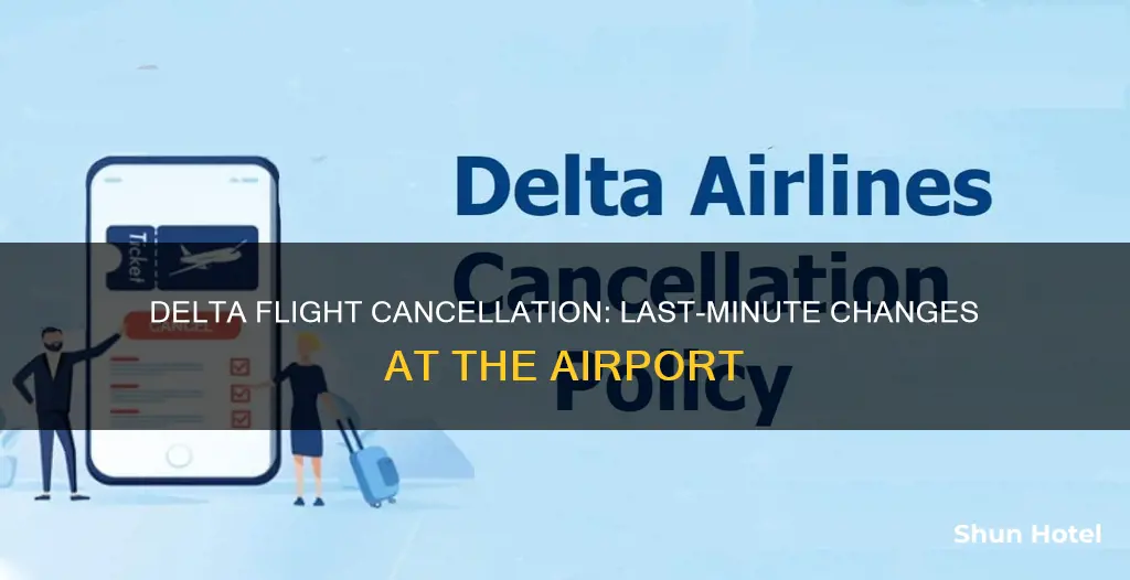 can you cancel a delta flight at the airport
