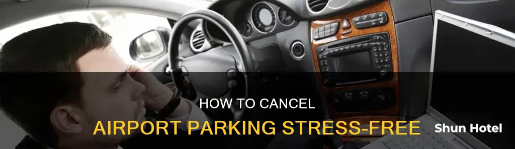 can you cancel airport parking