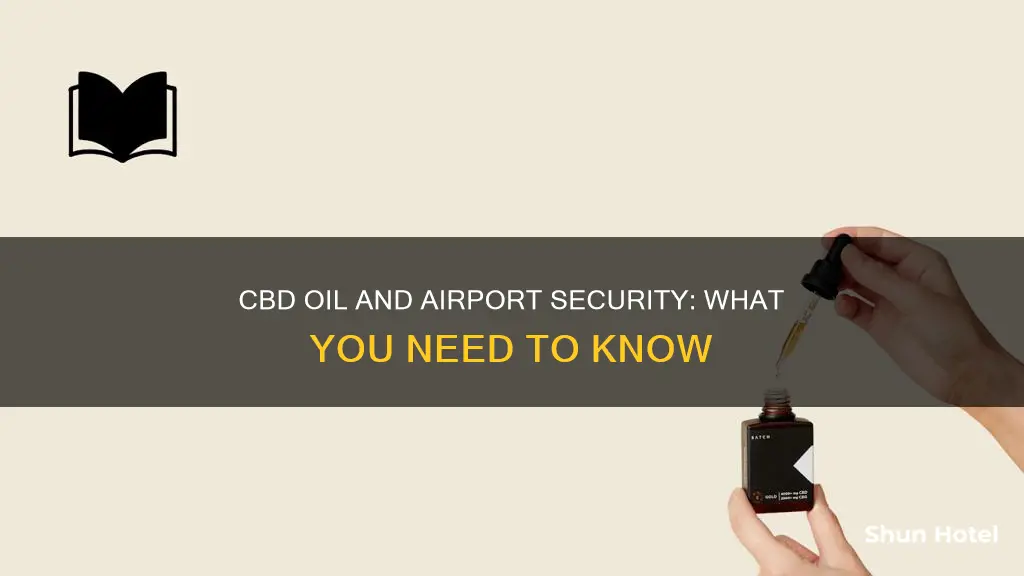 can you carry cbd oil through airport security