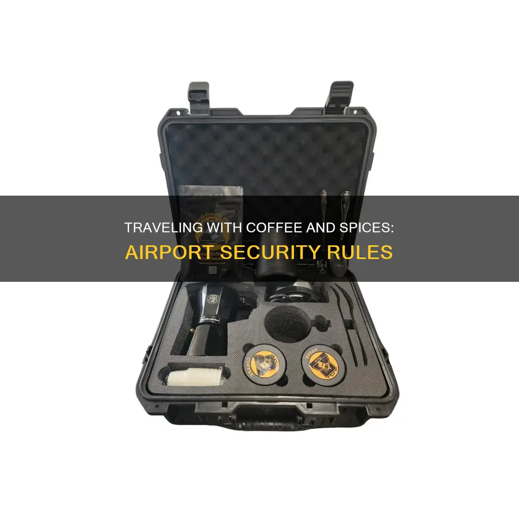can you carry coffee and spices through airport security