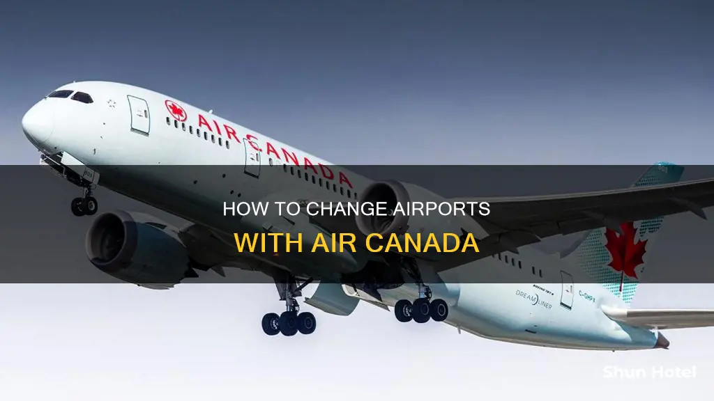 can you change airports with aircanda