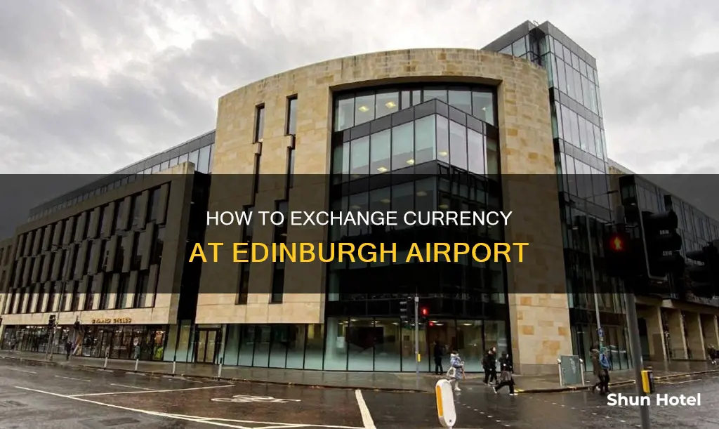 can you change money edinburgh airport
