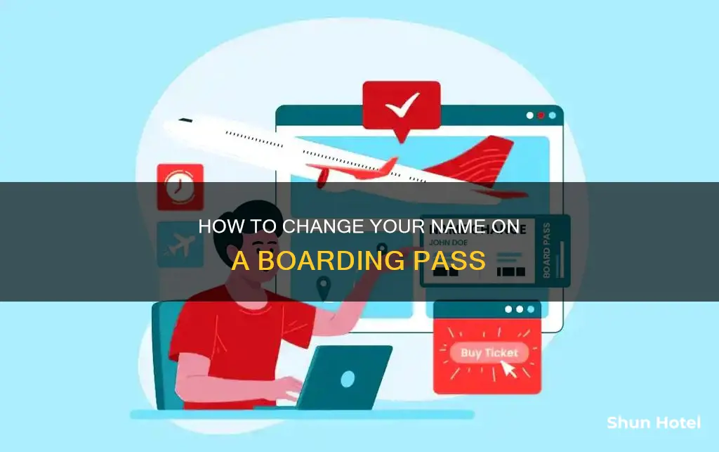 can you change name on boarding pass at airport