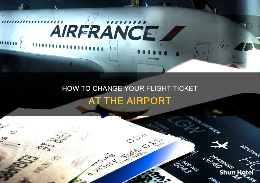 can you change your ticket at the airport