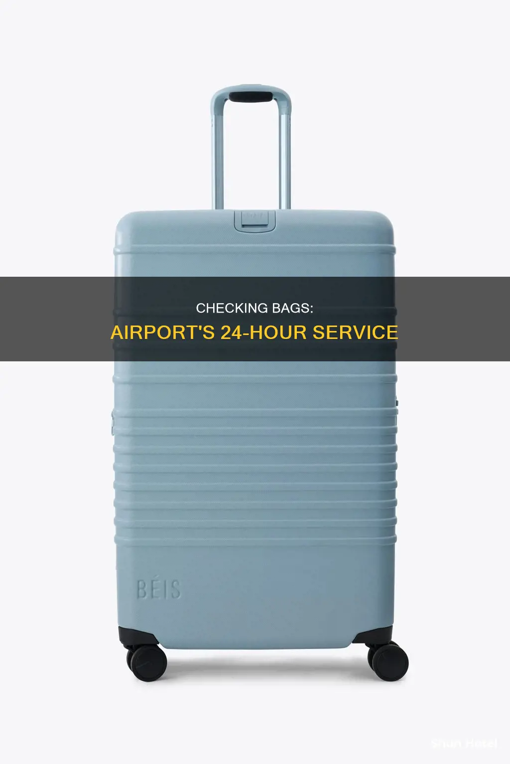 can you check bags at the airport 24 hours