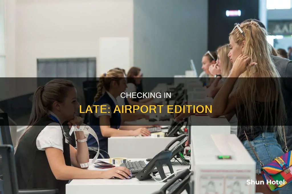 can you check in at an airport at 10 pm