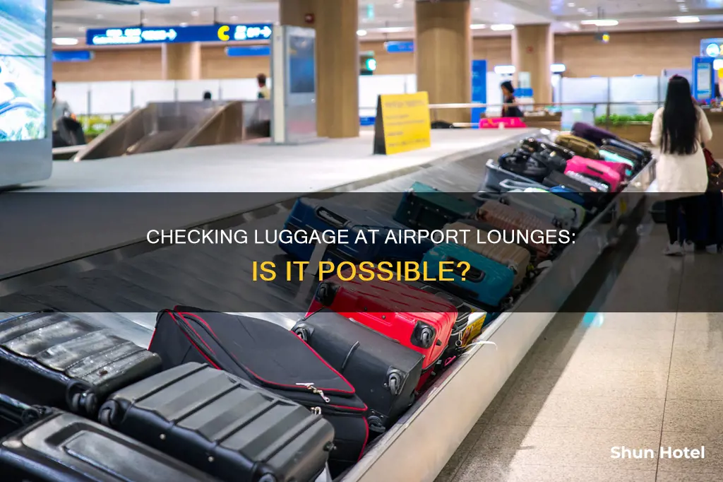 can you check your luggage in airport lounges