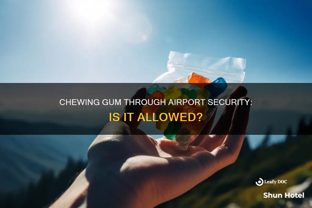 can you chew gum through airport security