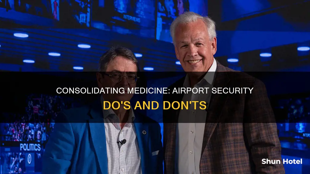 can you consolidate medicine through airport security