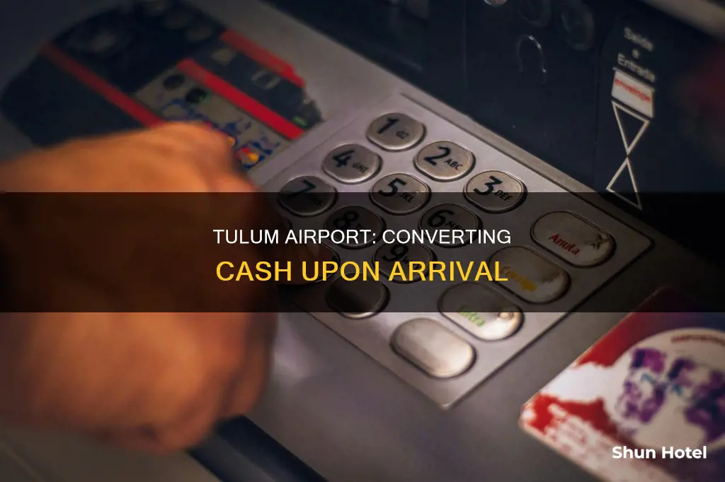 can you covert cash at tulum airport