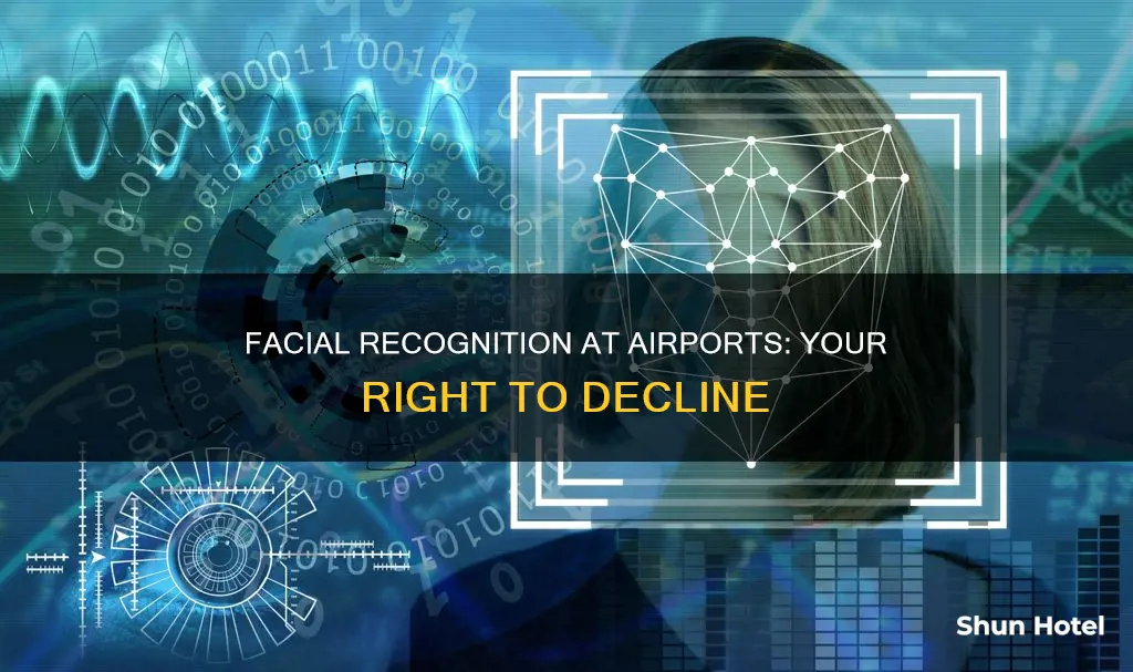 can you decline facial recognition at airport