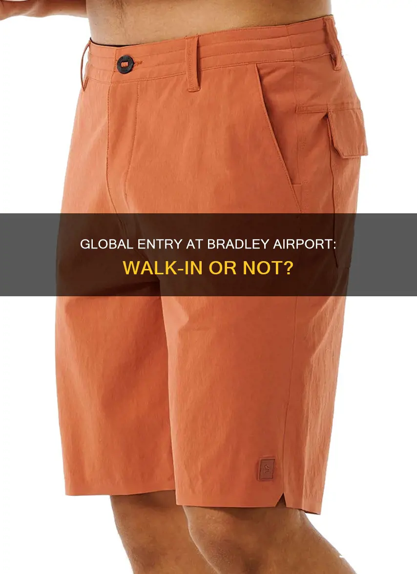 can you do global entry at bradley airport walk in