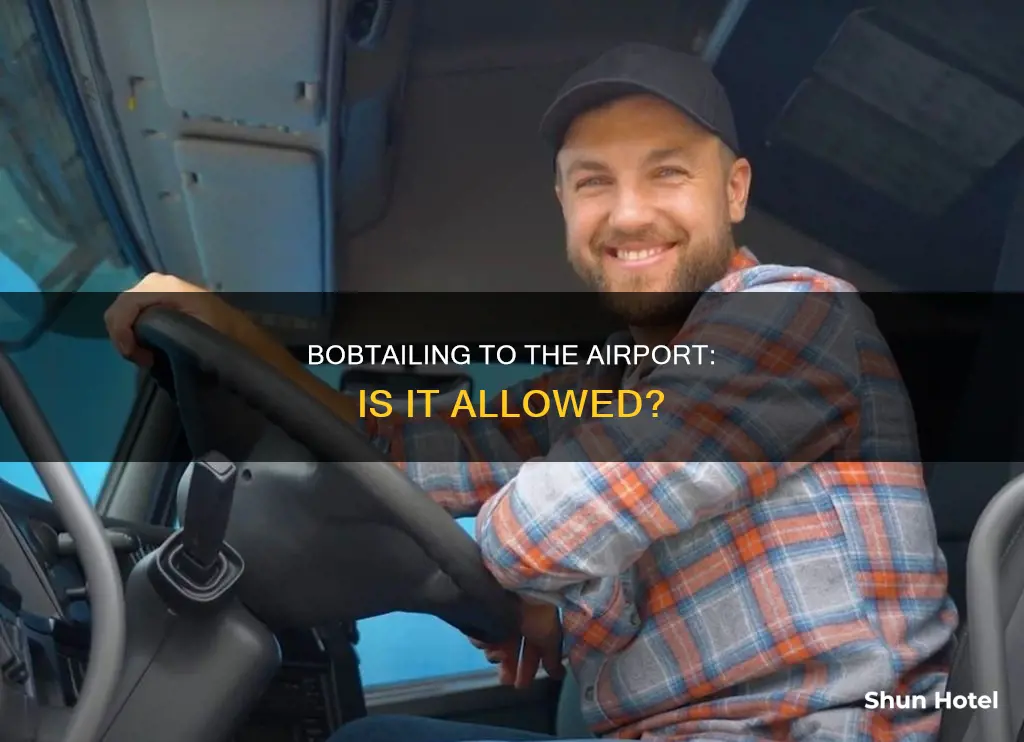can you drive a bobtail to an airport