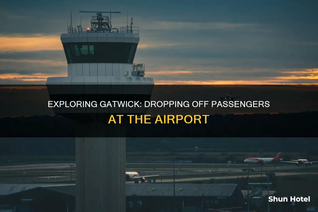 can you drop off passengers at gatwick airport