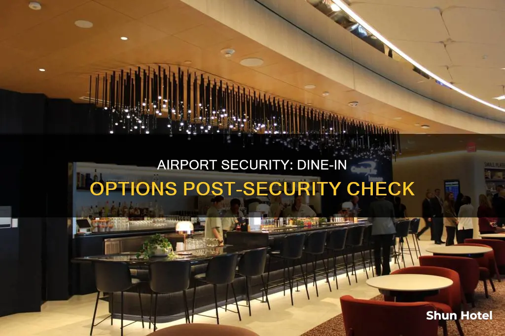 can you eat at restaurants past security at the airport